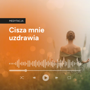 Cisza mnie uzdrawia